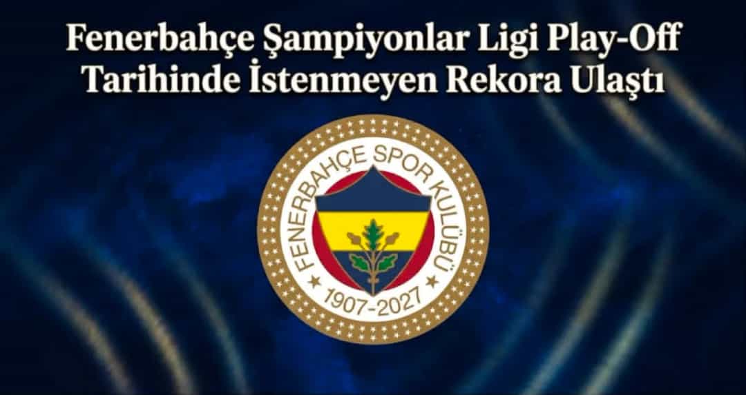 Fenerbahçe Şampiyonlar Ligi Play-Off Tarihinde İstenmeyen Rekora Ulaştı