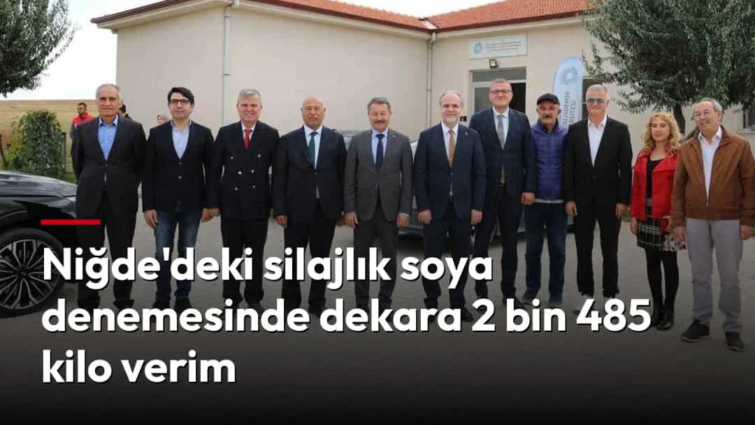 Niğde'deki silajlık soya denemesinde dekara 2 bin 485 kilo verim