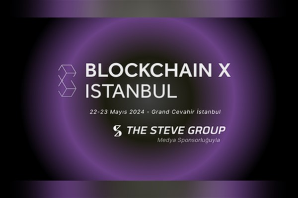 The Steve Group’un stratejik partner olduğu Blockchain X İstanbul kapılarını açıyor