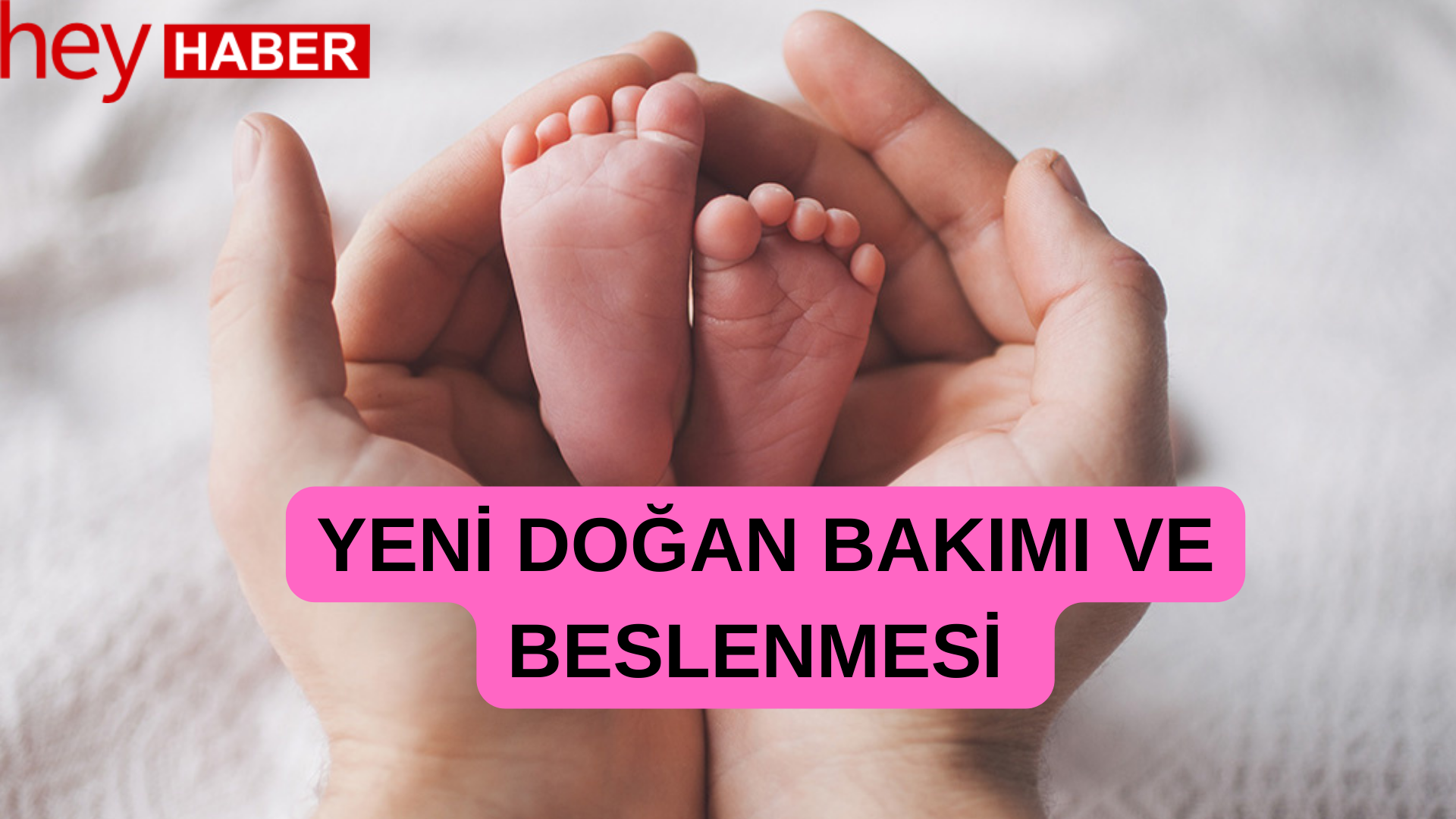 Yeni Doğan Bebeklerde Dikkat Edilmesi Gerekenler