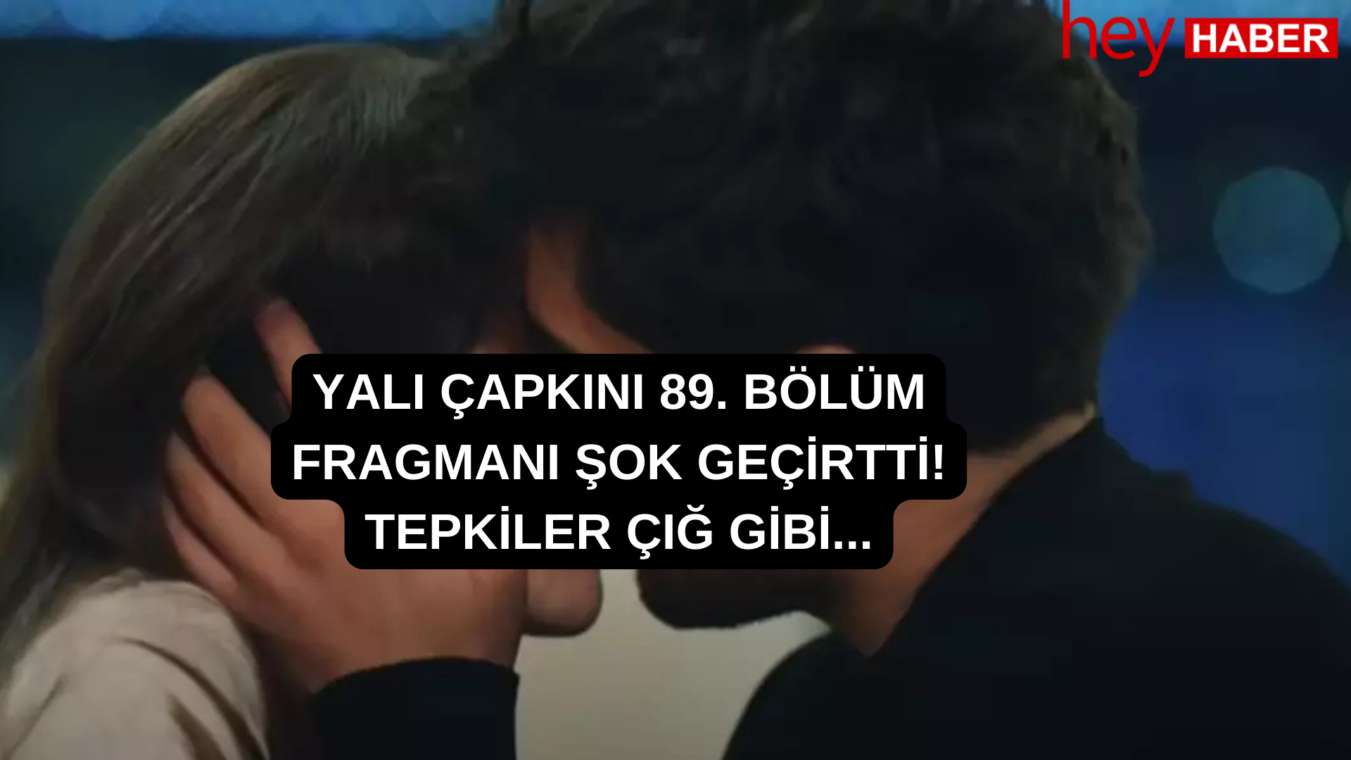 Bu Akşam Ekranlara Gelecek Yalı Çapkını 89. Bölüm Fragmanı İzleyicilere Adeta Şok Geçirtti!