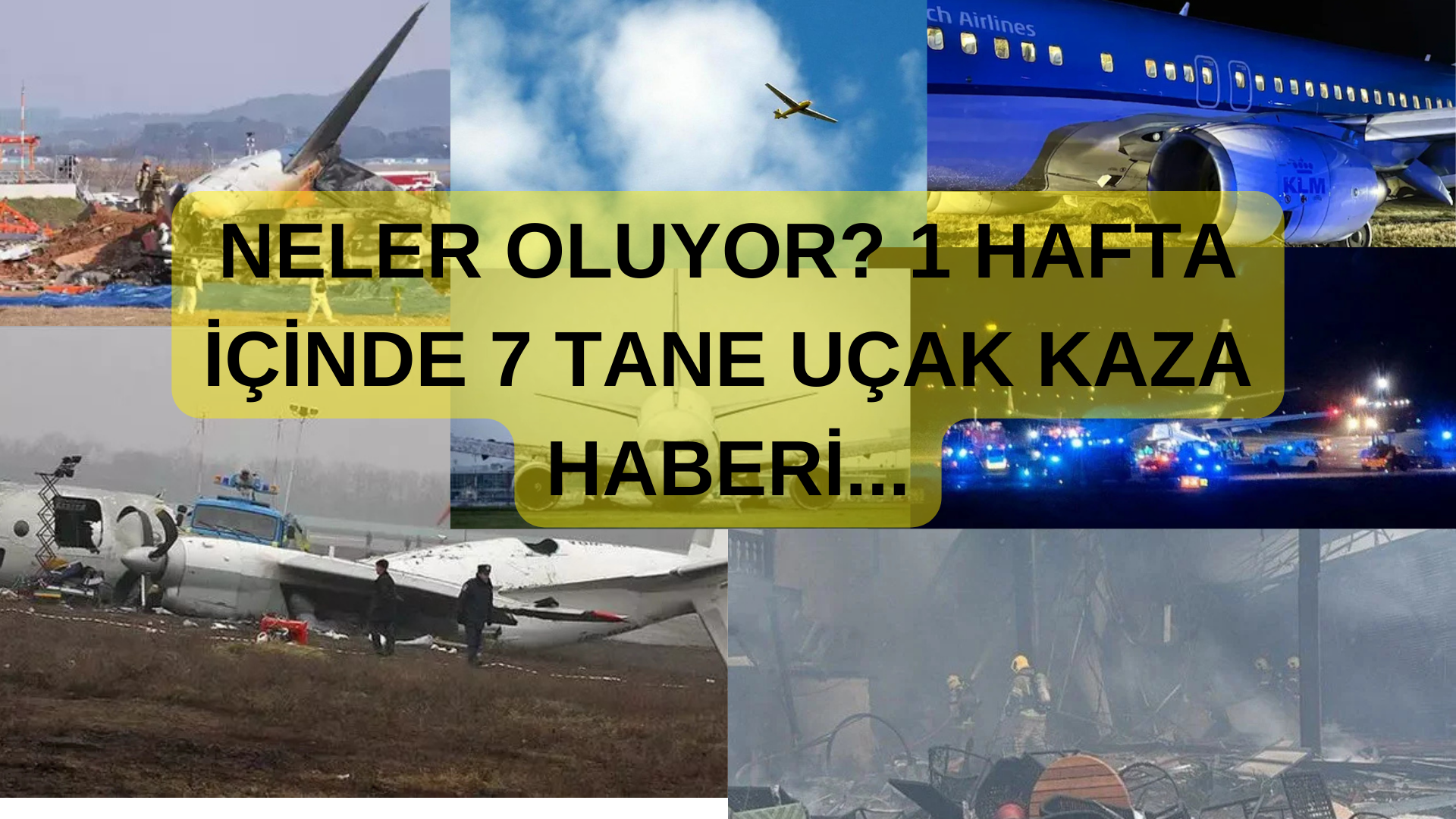 1 HAFTA İÇİNDE 7. UÇAK KAZASI! NELER OLUYOR?