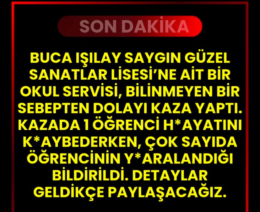 Buca Işılay Saygın Güzel Sanatlar Lisesi Servisinde Patlama