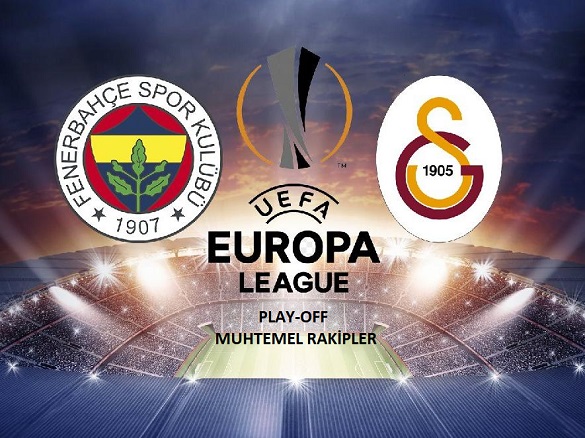 Fenerbahçe ve Galatasaray Play Off Muhtemel Rakipler