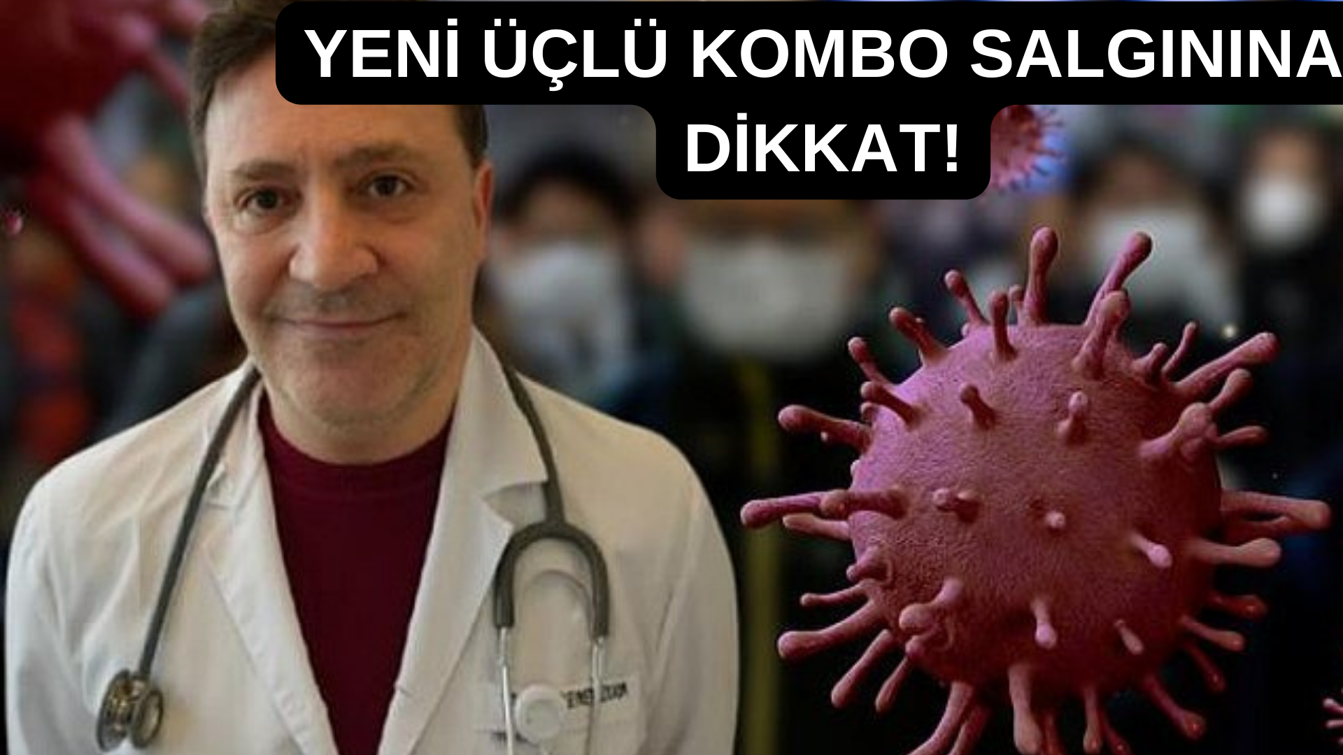 PROFESÖR UYARDI! “KOMBO” ÜÇ SALGIN BİR ARADA! AMAN DİKKAT!