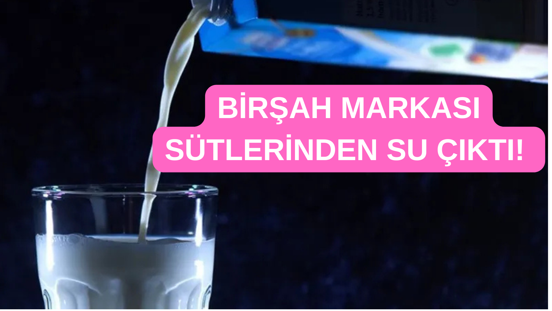 Birşah Süt İçerisinden, Su Çıktı!