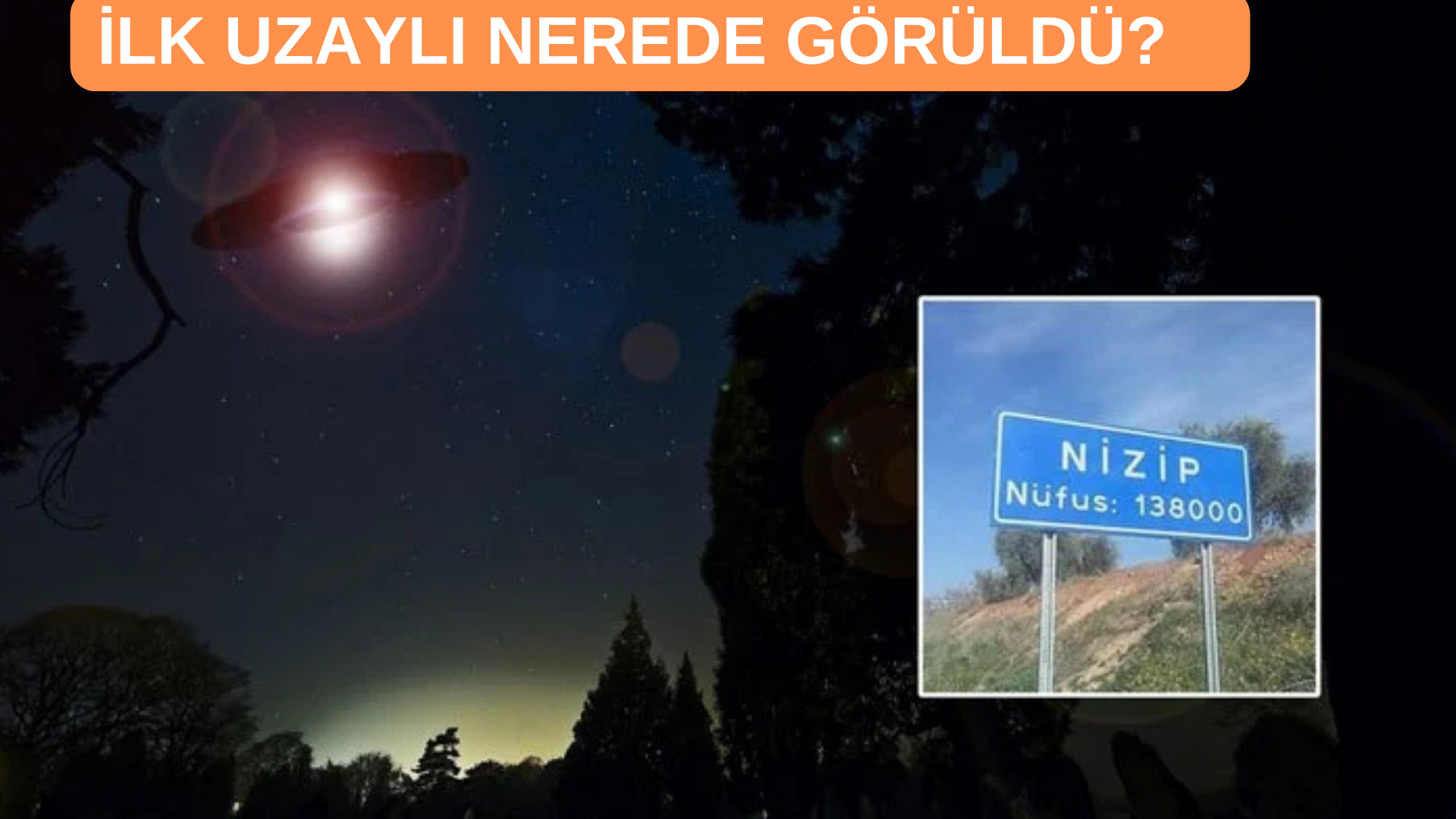 İLK UZAYLI NEREDE GÖRÜLDÜ?
