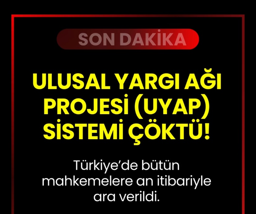 Son Dakika: UYAP Türkiye’de Çöktü! Mahkemelere Ara Verildi