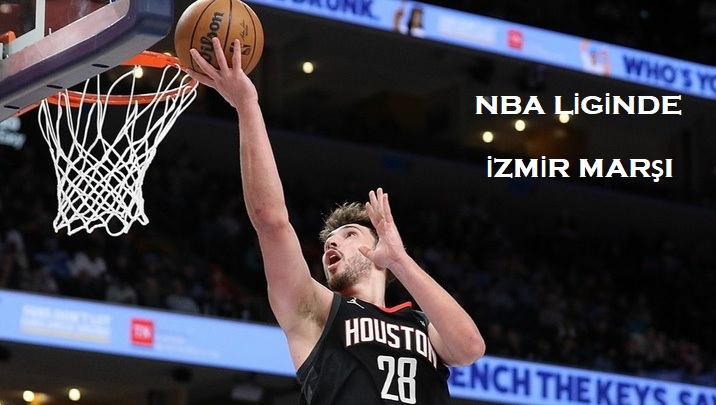 NBA LİGİNDE İZMİR MARŞI