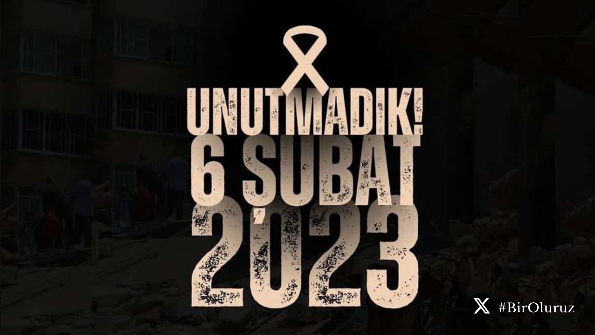 X’te #BirOluruz Etiketi Gündemde: 6 Şubat Depremi Anması