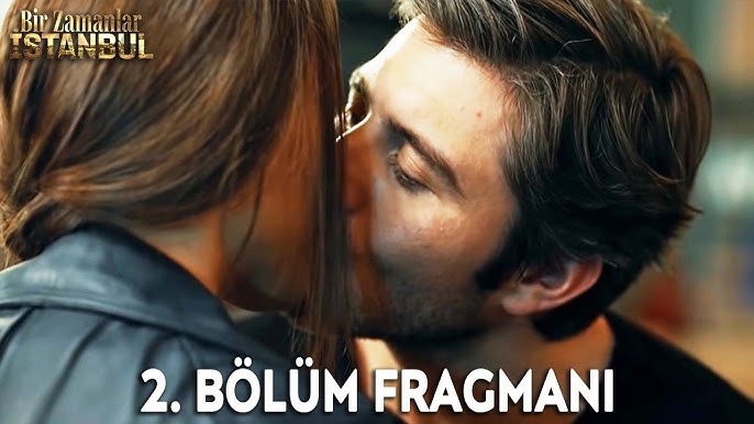 Bir Zamanlar İstanbul 2. Bölüm Fragmanı İzle!