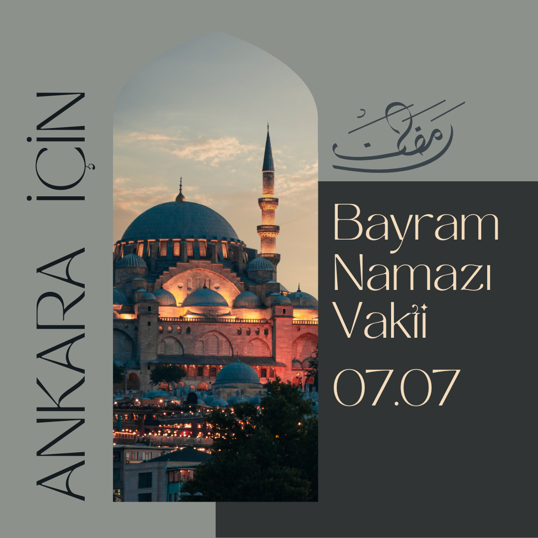 Ankara’da Ramazan Bayramı Namazı Saat Kaçta? 2025 Bayram Namazı Saati Belli Oldu!