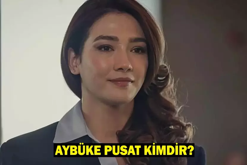 Aybüke Pusat Kimdir?