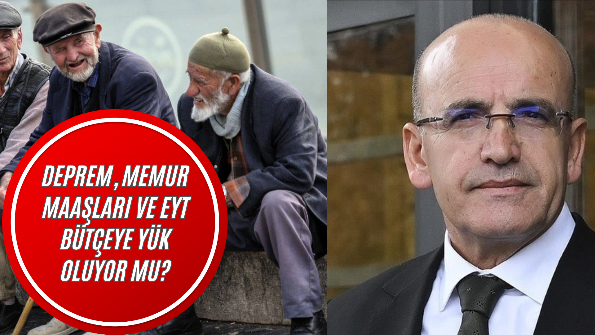 Deprem, Memur Maaşları ve EYT Bütçeye Yük Oluyor Mu?