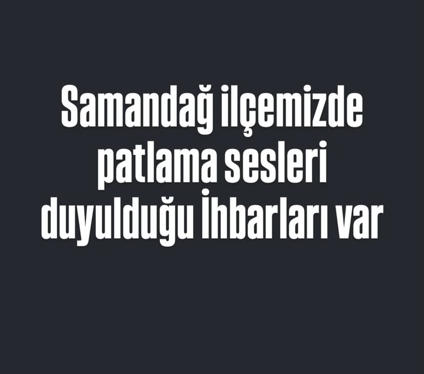 Hatay’da Korkutan Sesler: İskenderun ve Samandağ’da Patlama Paniği