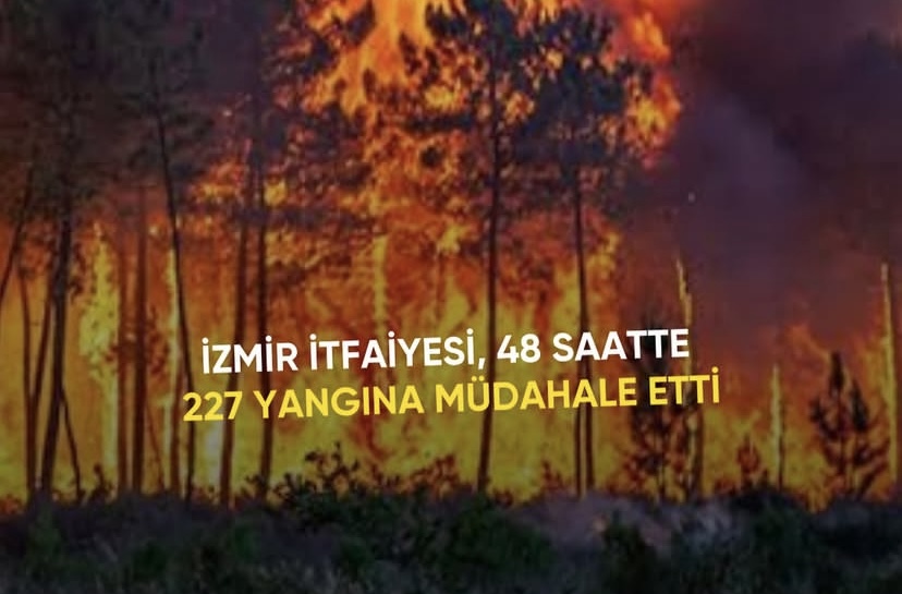 İzmir İtfaiyesi 48 Saatte 227 Yangına Müdahale Etti: Alarm Durumu Sürüyor