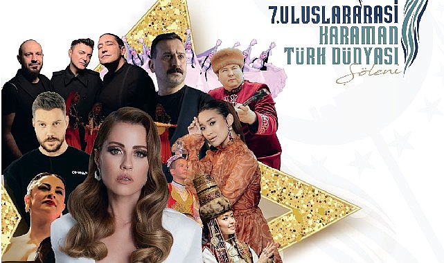 7. Uluslararası Karaman Türk Dünyası Şöleni başlıyor
