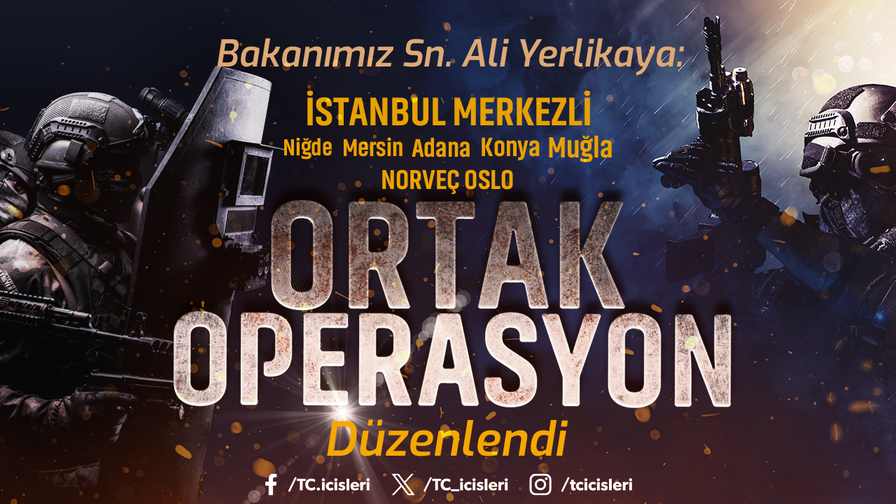 İstanbul Merkezli Niğde, Mersin, Adana, Konya ve Muğla ile Norveç Oslo’da Ortak Operasyon
