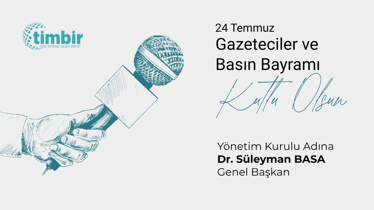 TİMBİR’den 24 Temmuz Gazeteciler ve Basın Bayramı Mesajı