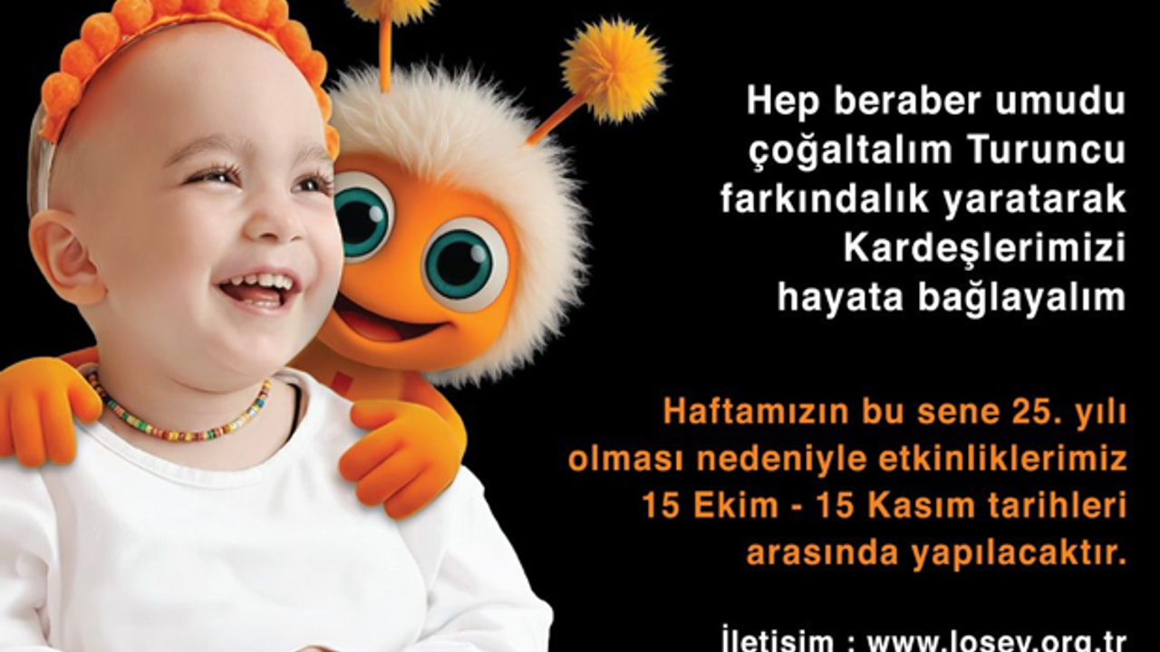 Lösemili çocuklar haftası: Umut, sevgi ve iyilikle yaşatıyoruz