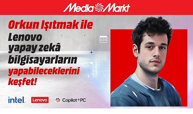 MediaMarkt, Intel, Lenovo ve Microsoft’la    Yapay zekâ sohbetlerinin son buluşması Antalya’da!
