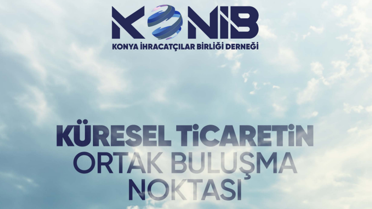 Konya İhracatçılar Birliği Derneği 2025’i değerlendirdi: Yeni yılda daha güçlü hedefler