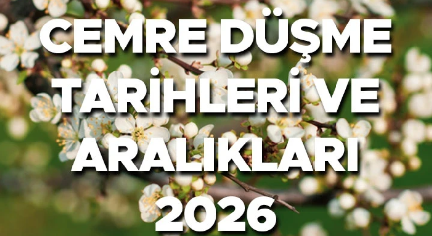 2026 Cemre Düşme Takvimi ve Sıralaması