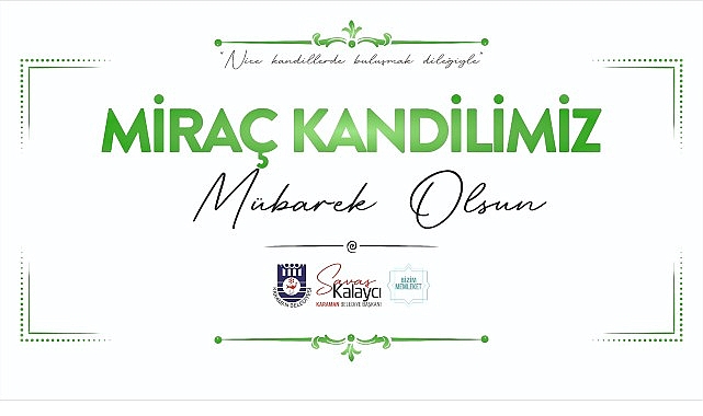 Belediye Başkanı Savaş Kalaycı’dan Miraç Kandili Mesajı