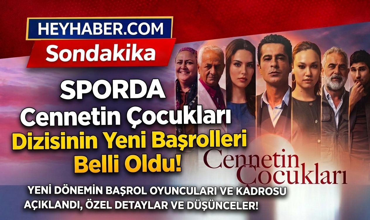 Cennet Çocukları Dizisinin Başrolleri Belli Oldu!