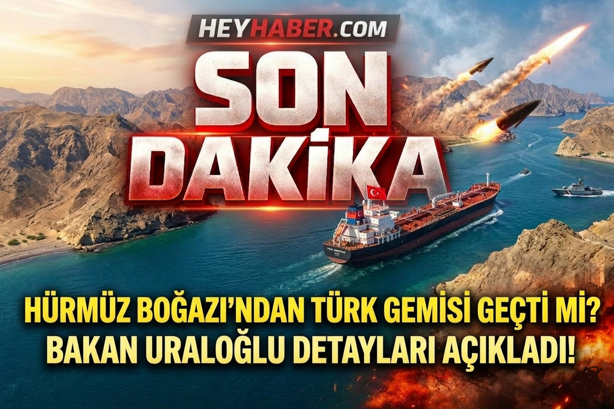 Hürmüz Boğazı’ndan Türk Gemisi Geçti mi? Bakan Uraloğlu Detayları Açıkladı!