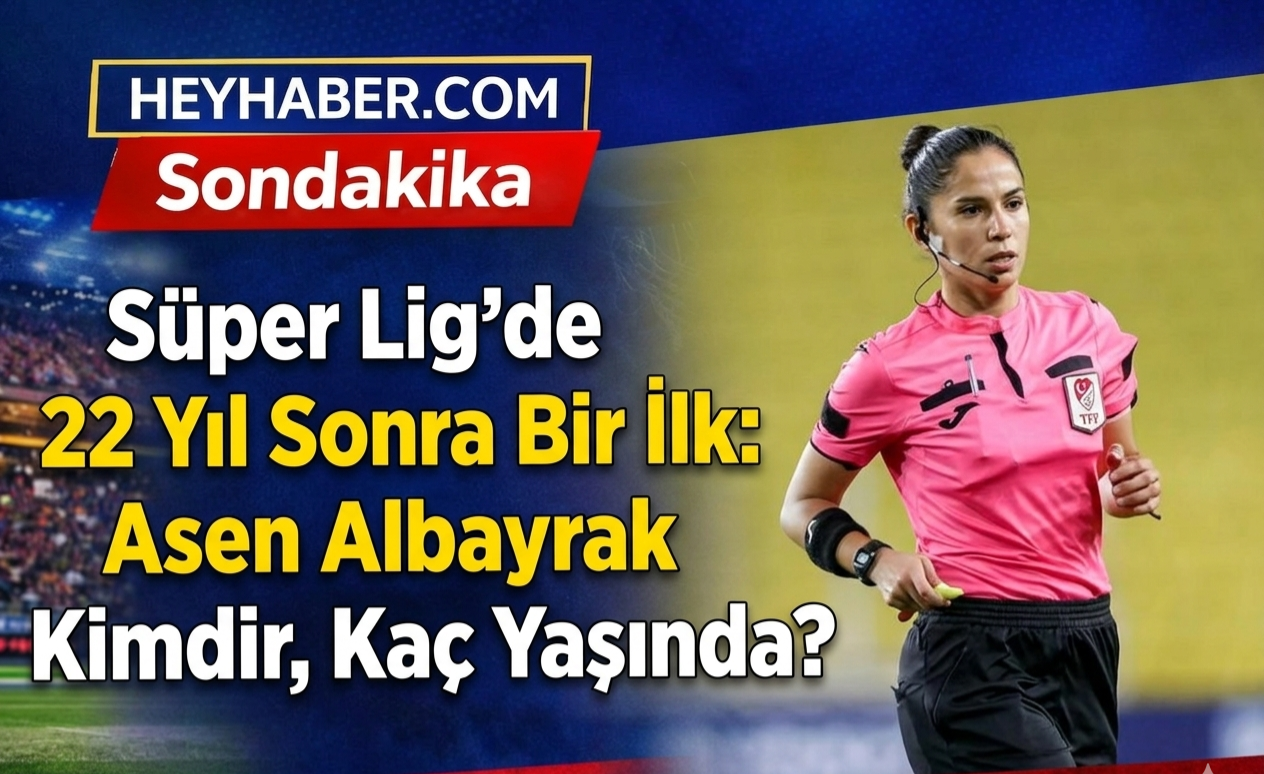 Süper Lig’de 22 Yıl Sonra Bir İlk: Asen Albayrak Kimdir, Kaç Yaşında?