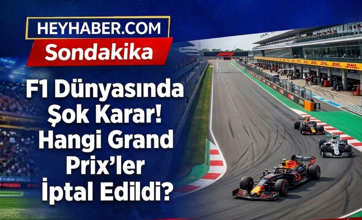 F1 Dünyasında Şok Karar! Hangi Grand Prix’ler İptal Edildi?