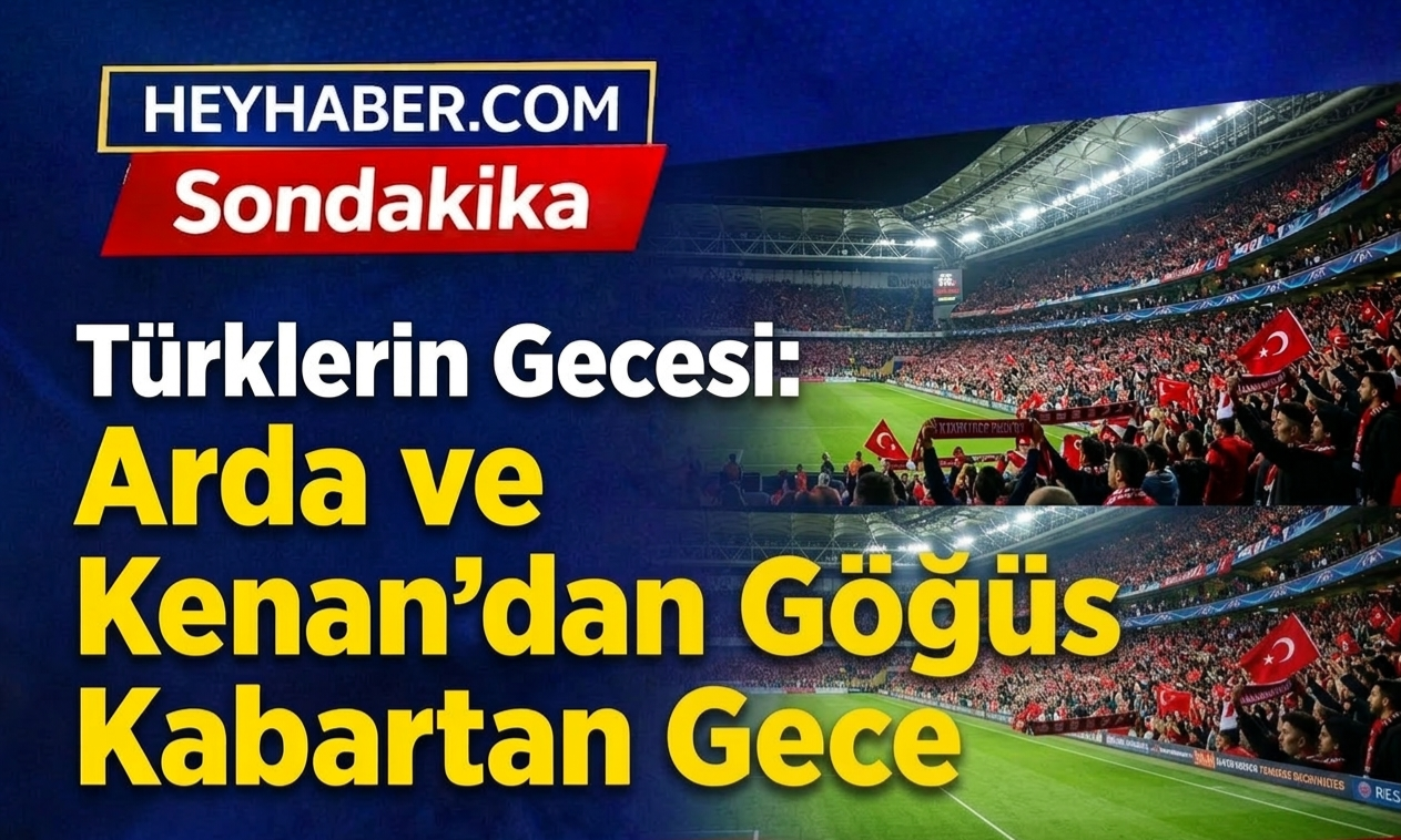 Türklerin Gecesi: Arda ve Kenan’dan Göğüs Kabartan Gece