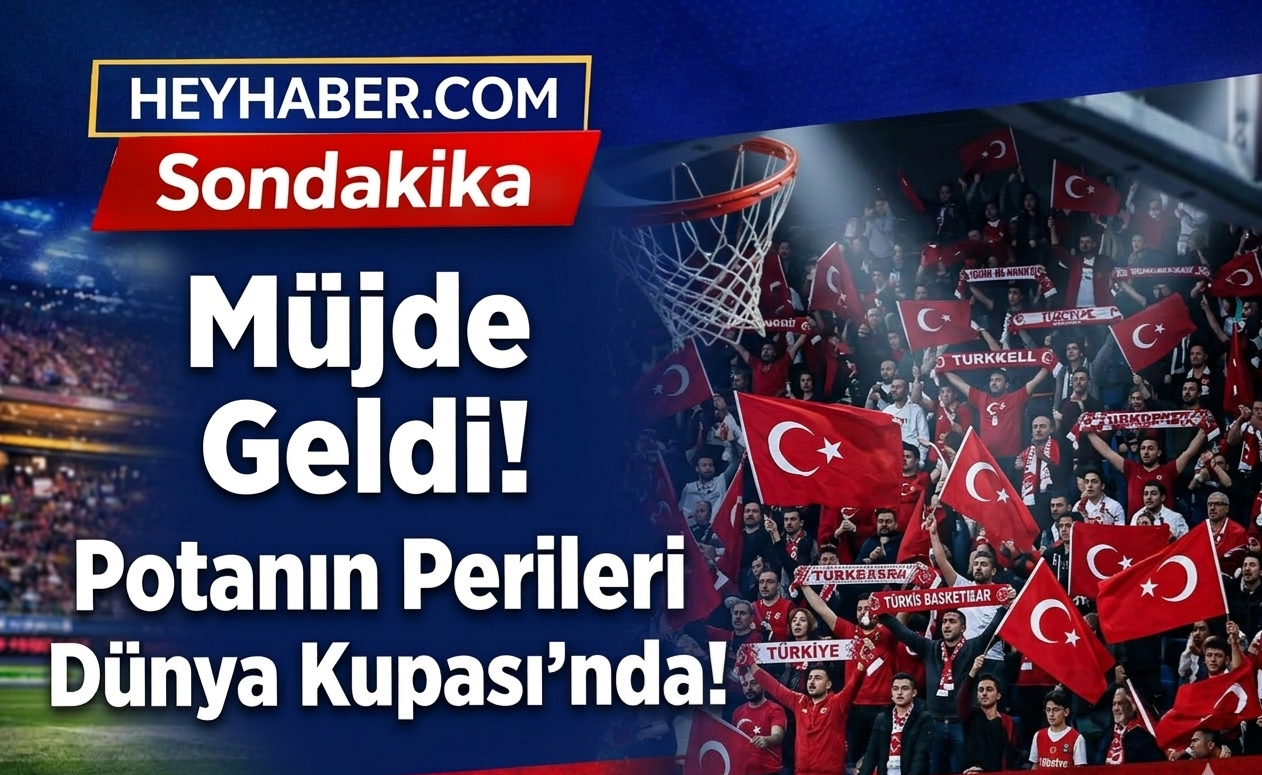 Müjde Geldi! Potanın Perileri Dünya Kupası’nda!