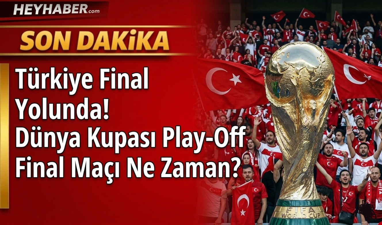 Türkiye Final Yolunda! Dünya Kupası Play-Off Final Maçı Ne Zaman?