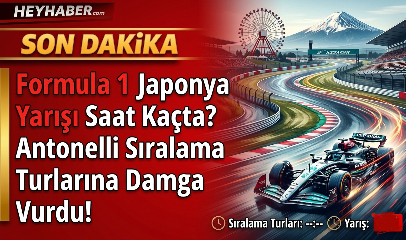 Formula 1 Japonya Yarışı Saat Kaçta? Antonelli Sıralama Turlarına Damga Vurdu!