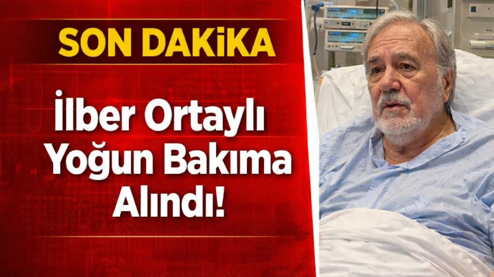 İlber Ortaylı’dan Üzen Haber: Yoğun Bakıma Alındı!