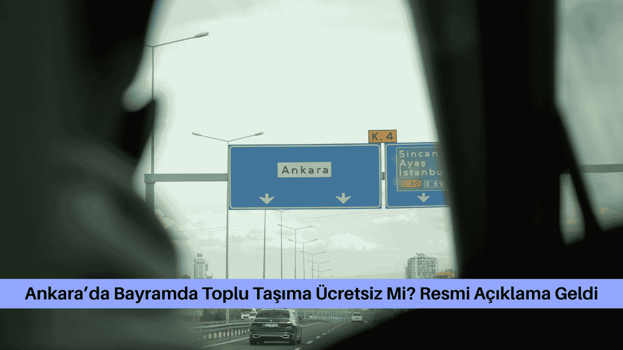 Ankara’da Bayramda Toplu Taşıma Ücretsiz Mi? Resmi Açıklama Geldi