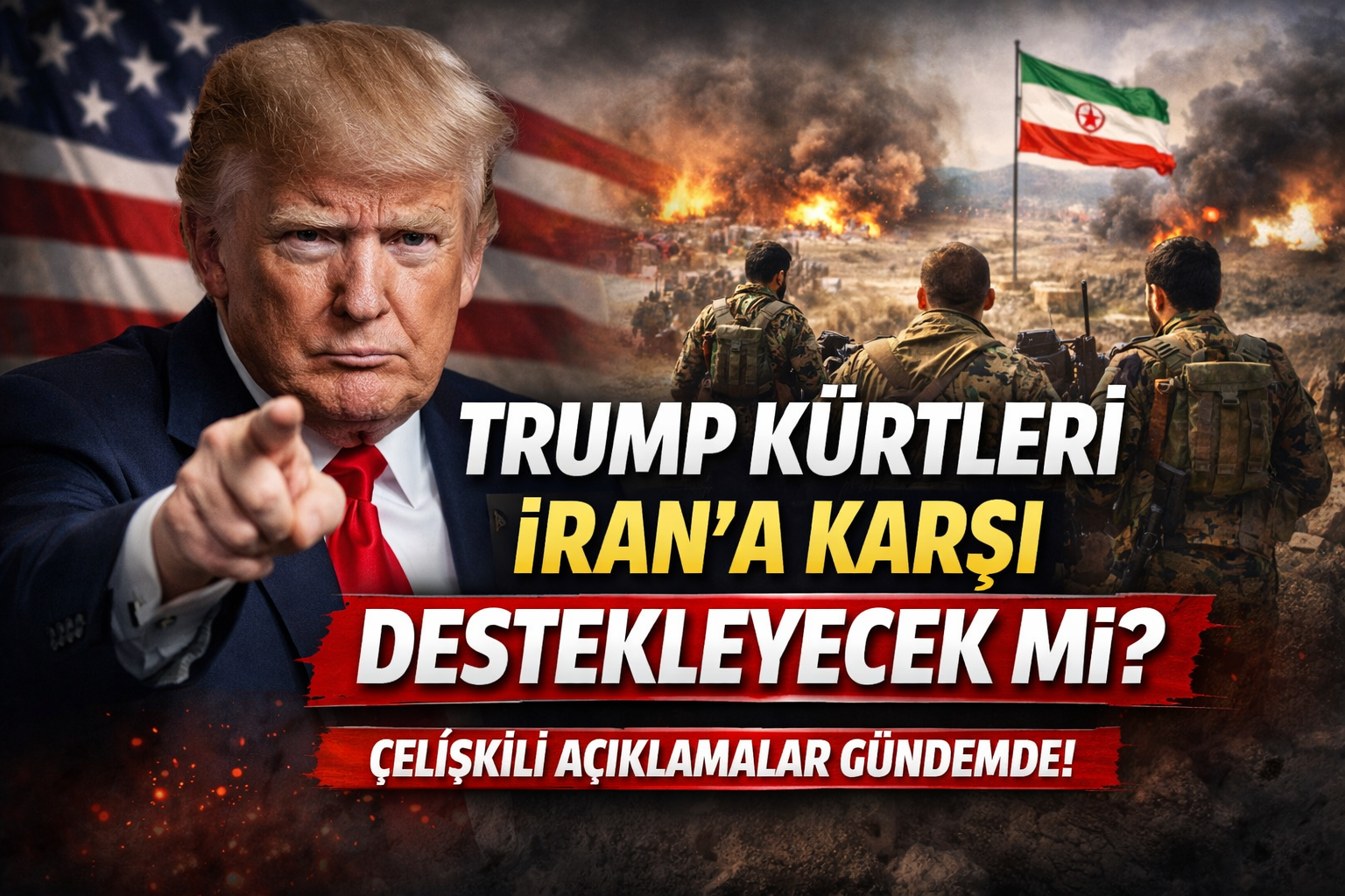 Trump Kürtleri İran’a Karşı Destekleyecek mi? Çelişkili Açıklamalar Tartışma Yarattı!