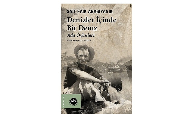 VakıfBank Kültür Yayınları’ndan Sait Faik Abasıyanık Seçkisi