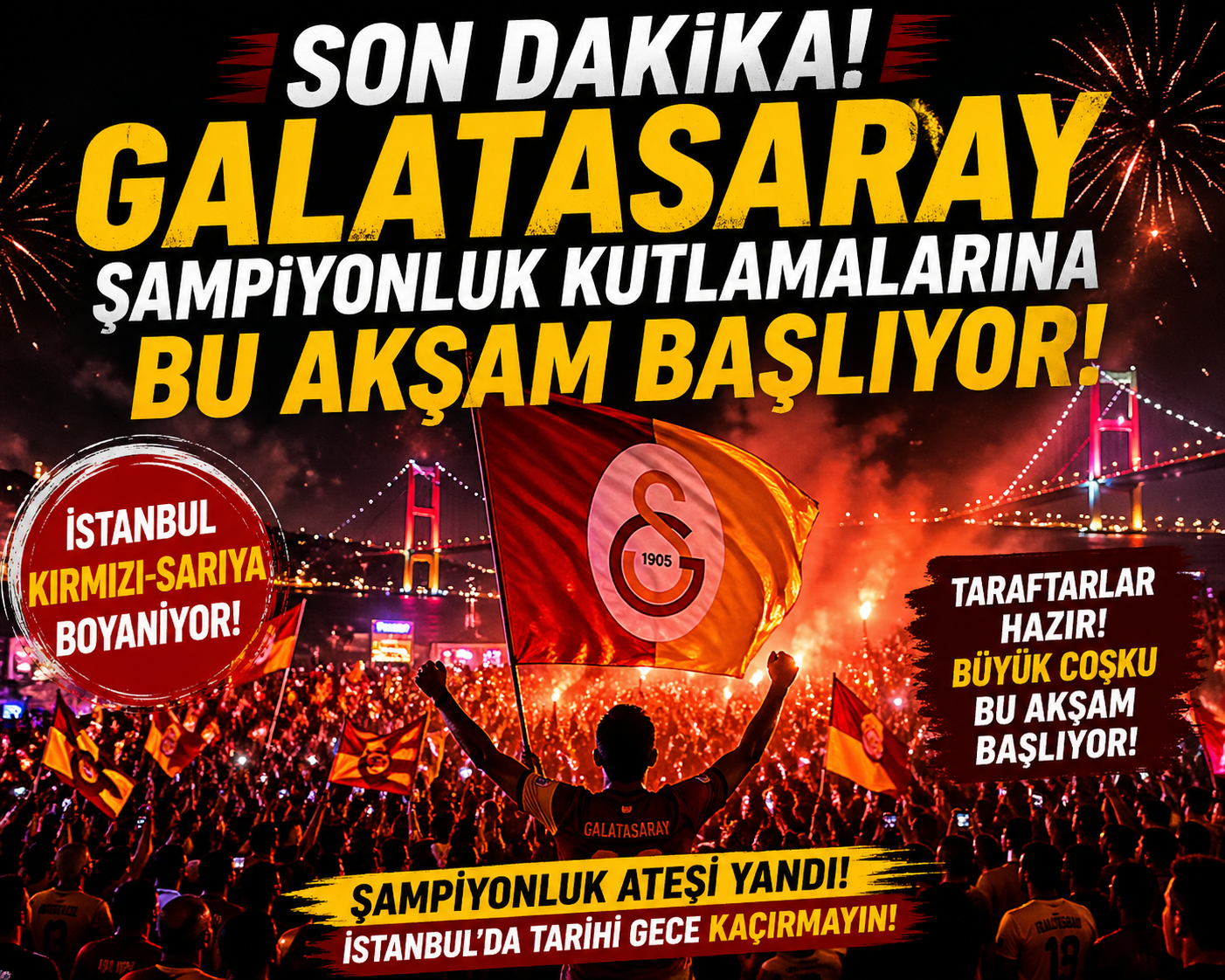 SON DAKİKA! Galatasaray Şampiyonluk Kutlamalarına Bu Akşam Başlıyor Mu?