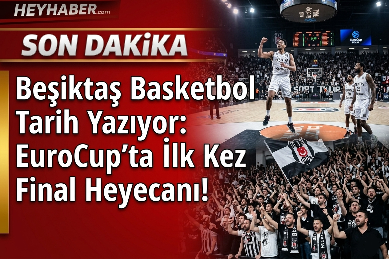 ​Beşiktaş Basketbol Tarih Yazıyor: EuroCup’ta İlk Kez Final Heyecanı!