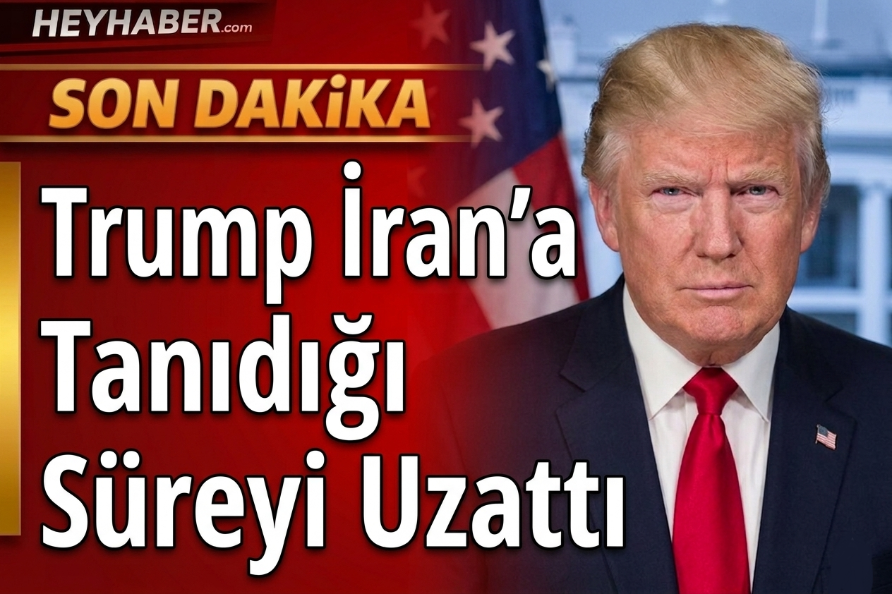 Son Dakika: Trump İran’a Tanıdığı Süreyi Uzattı