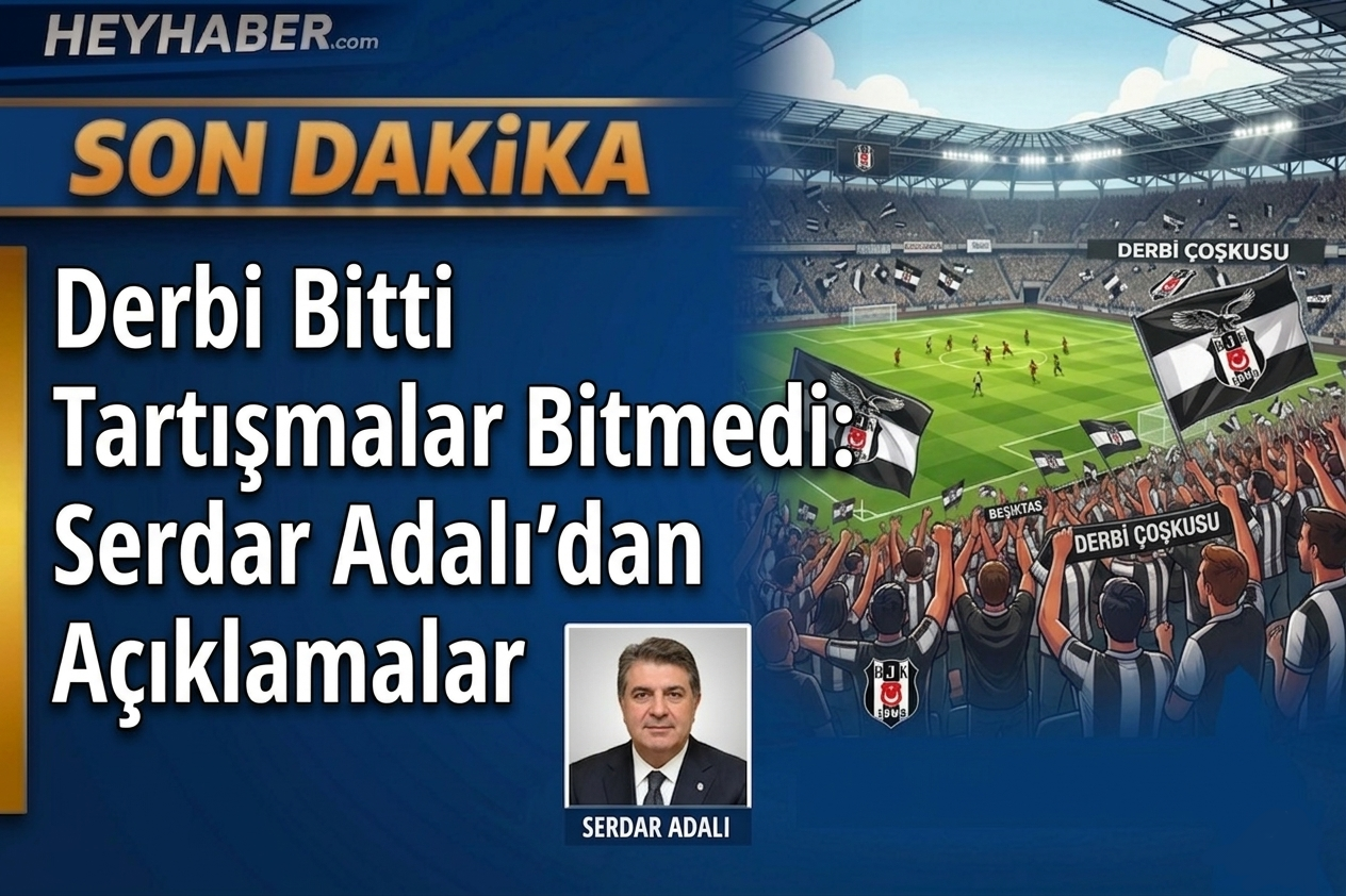 Derbi Bitti Tartışmalar Bitmedi: Serdar Adalı’dan Açıklamalar