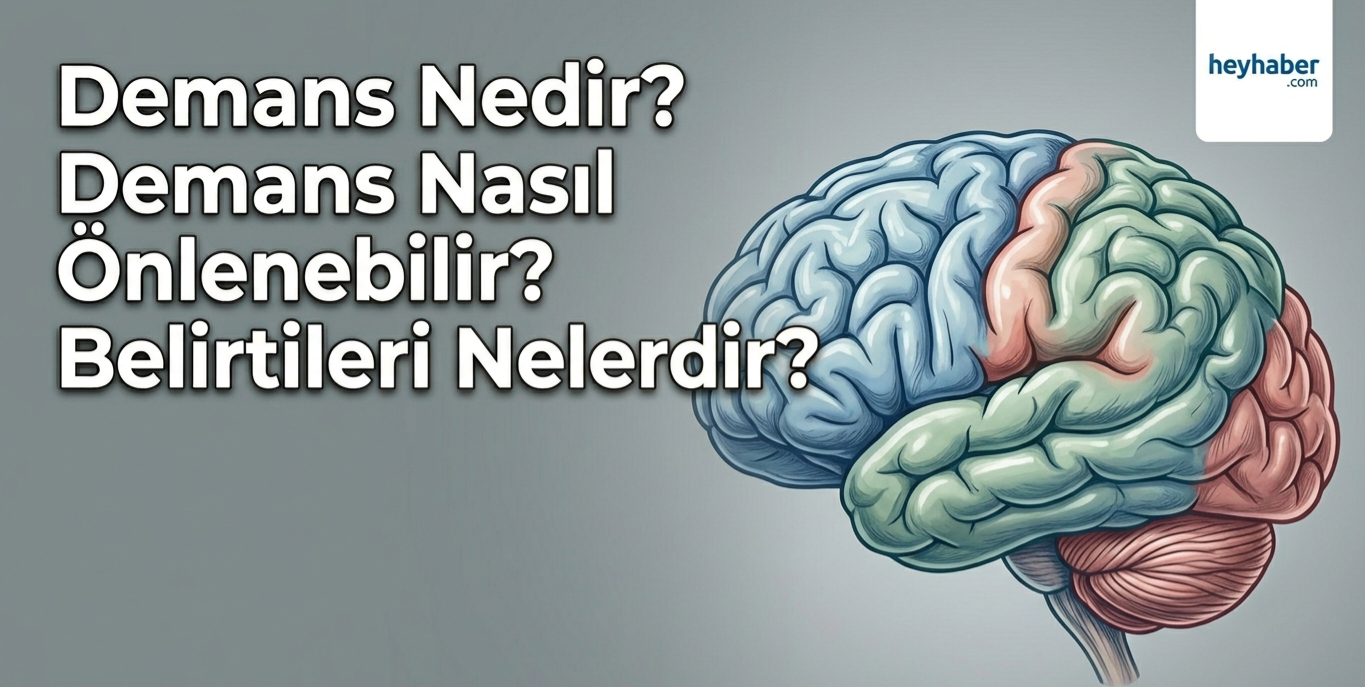 Demans Nedir? Demans Nasıl Önlenebilir? Belirtileri Nelerdir?