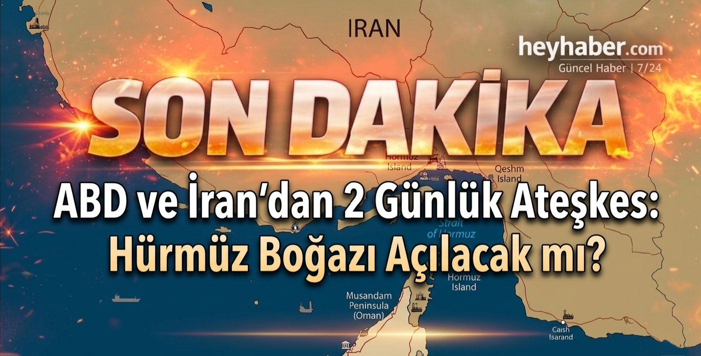 ABD ve İran’dan 2 Günlük Ateşkes: Hürmüz Boğazı Açılacak mı?