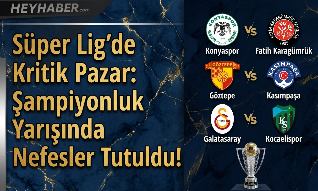Süper Lig’de Kritik Pazar: Şampiyonluk Yarışında Nefesler Tutuldu!