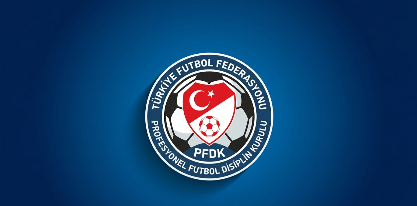 PFDK’ya Kimler ve Hangi Kulüpler Sevk Edildi? İşte Tam Liste