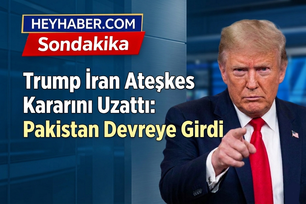 Trump İran Ateşkes Kararını Uzattı: Pakistan Devreye Girdi