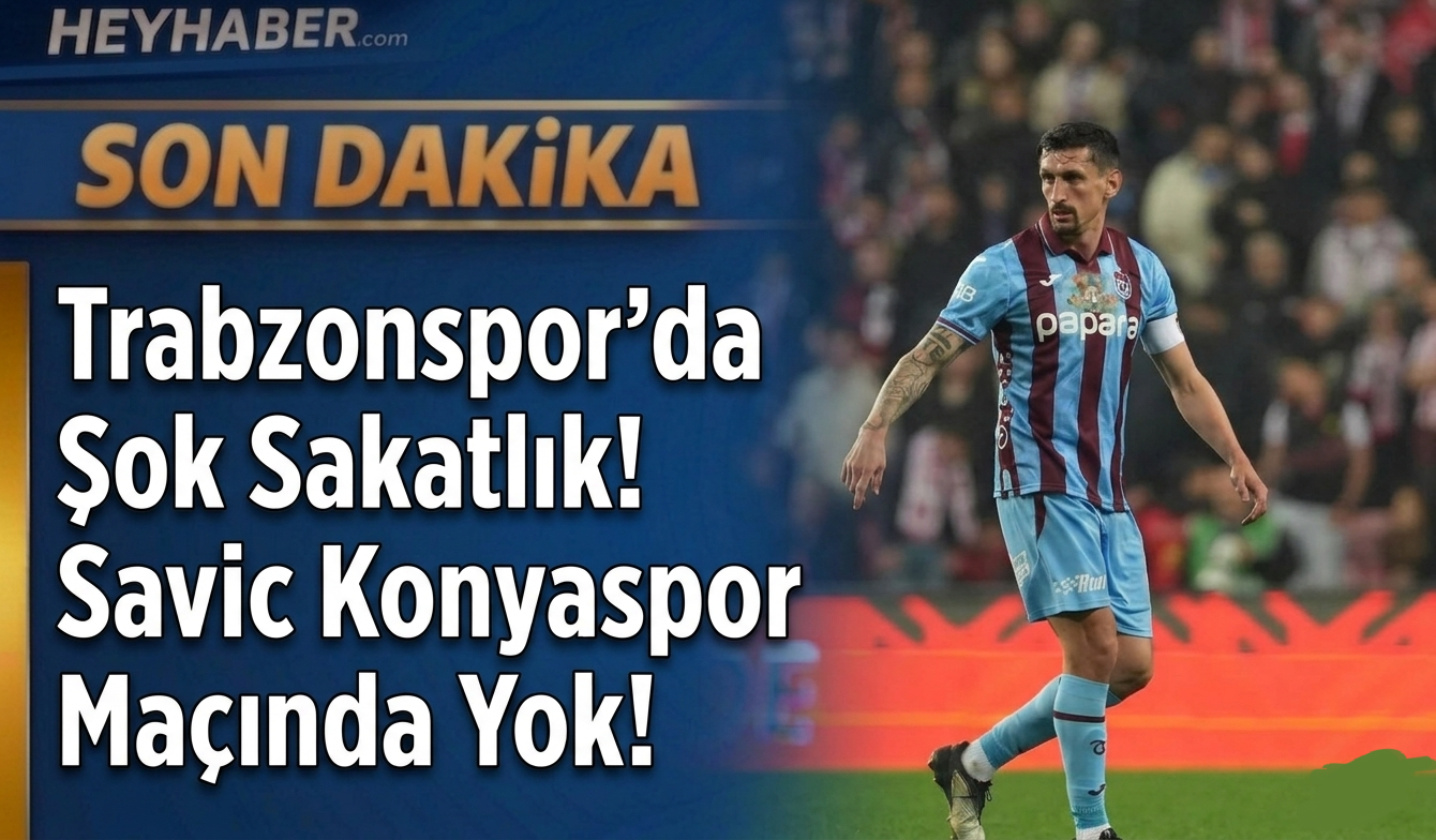 Trabzonspor’da Şok Sakatlık! Savic Konyaspor Maçında Yok!